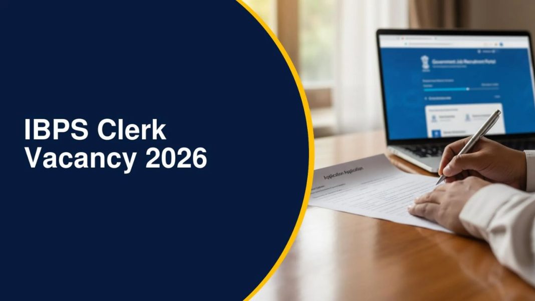 IBPS Clerk Recruitment 2026: बैंकिंग क्षेत्र में 11,403 पदों पर निकली बंपर भर्ती, जानें आवेदन प्रक्रिया IBPS Clerk Recruitment 2026