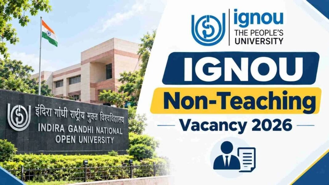 IGNOU Recruitment 2026: 14 तकनीकी-प्रशासनिक पदों पर आवेदन शुरू, सहायक निदेशक के लिए उम्र सीमा 48 वर्ष IGNOU Recruitment 2026